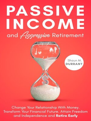 cover image of Passive Income and Aggressive Retirement